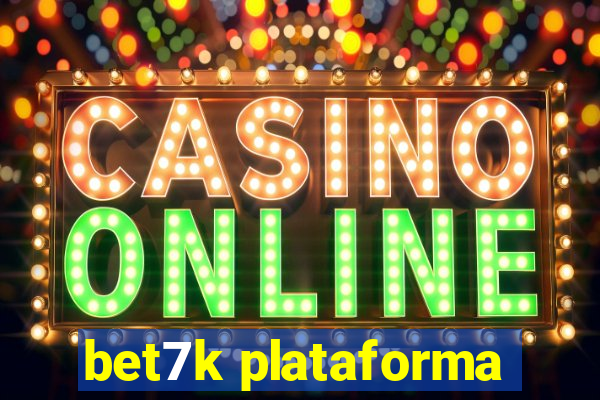 bet7k plataforma