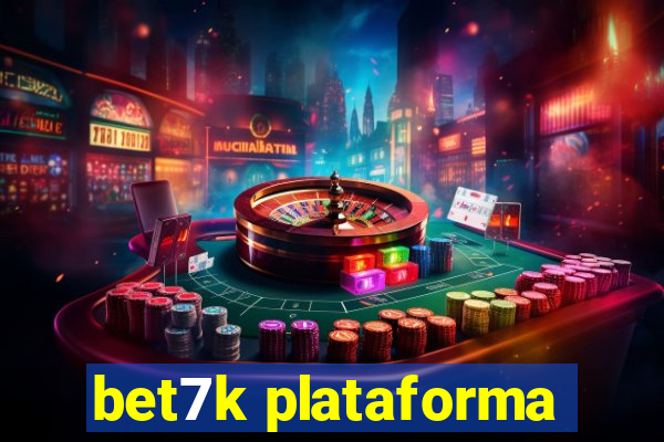 bet7k plataforma