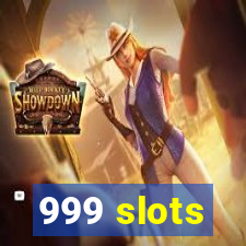 999 slots