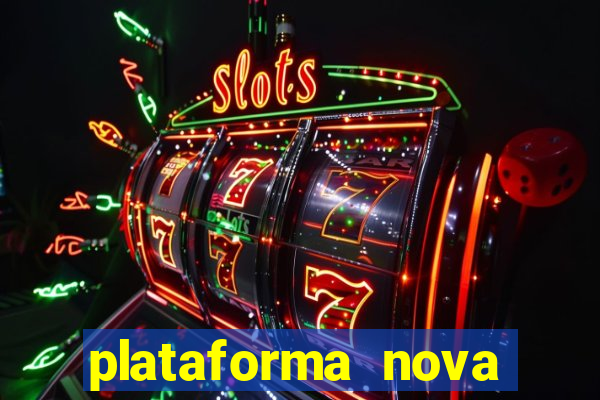 plataforma nova pagando no cadastro sem dep贸sito