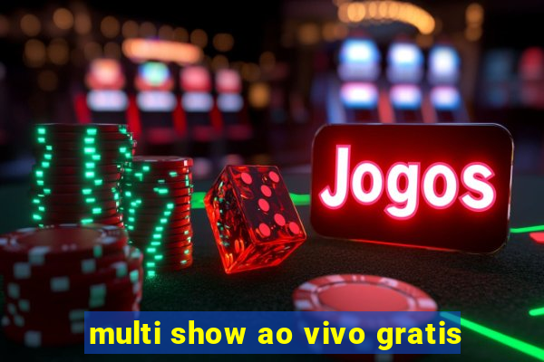 multi show ao vivo gratis