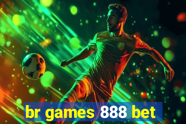 br games 888 bet