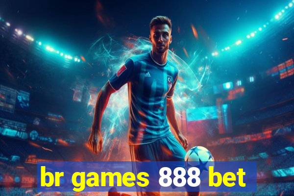 br games 888 bet