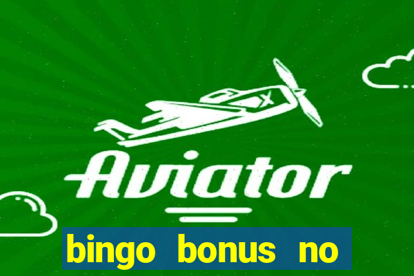 bingo bonus no deposit sign up bonus