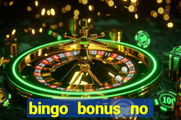 bingo bonus no deposit sign up bonus