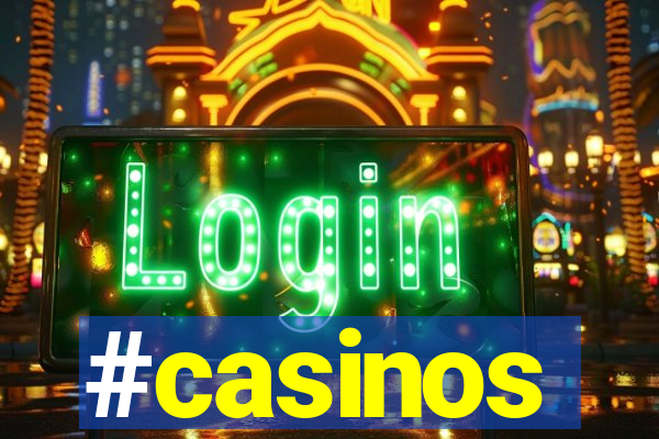 #casinos