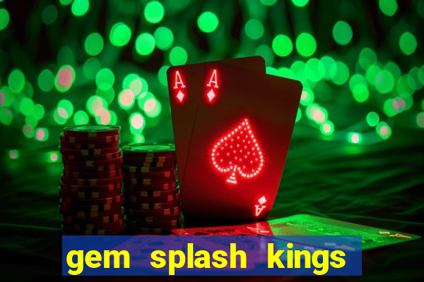 gem splash kings court slot