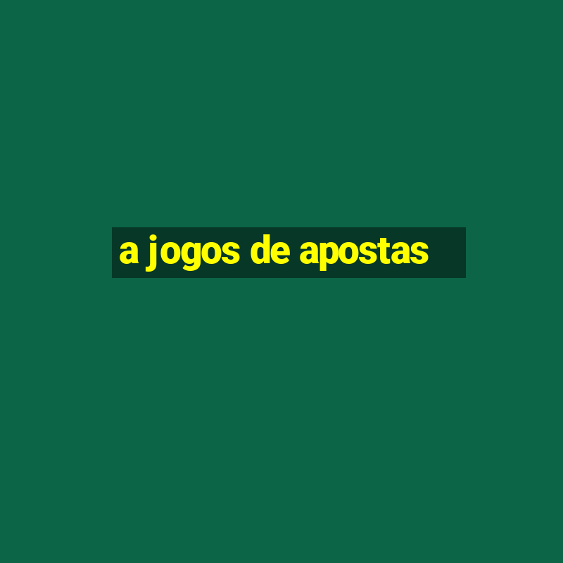 a jogos de apostas