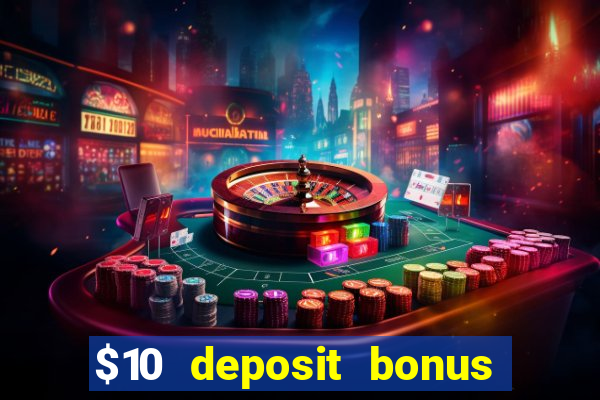 $10 deposit bonus casino nz