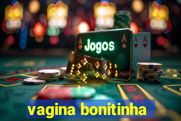 vagina bonitinha