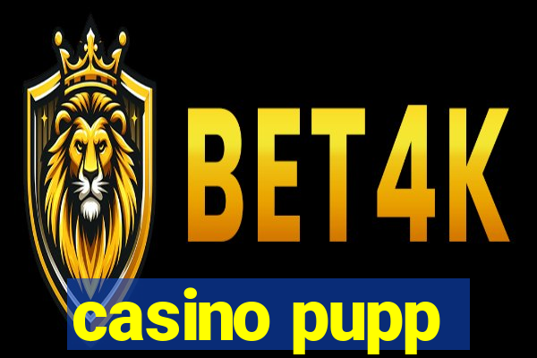 casino pupp