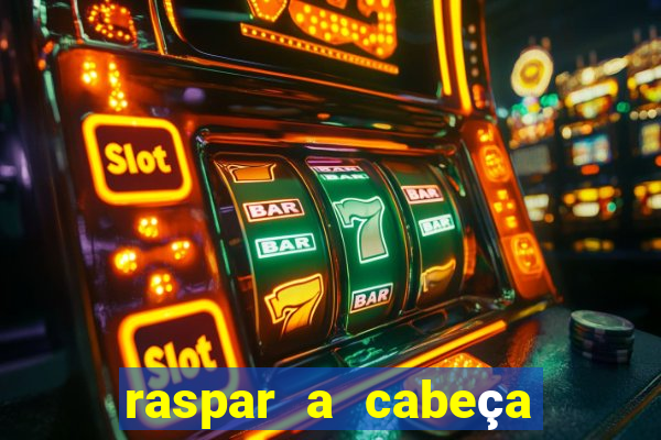 raspar a cabeça significado espiritual