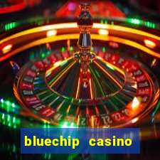 bluechip casino customer care