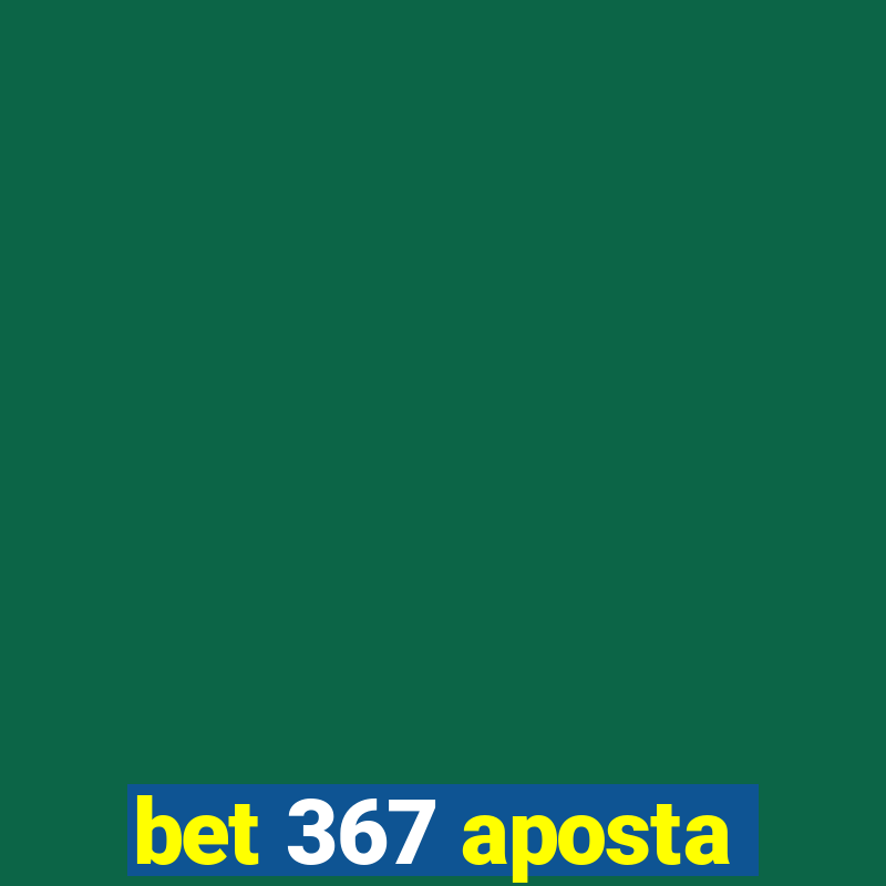 bet 367 aposta