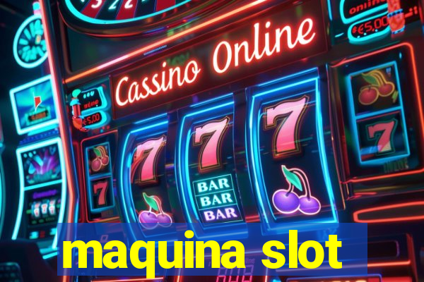 maquina slot