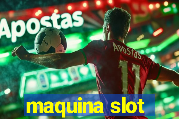 maquina slot