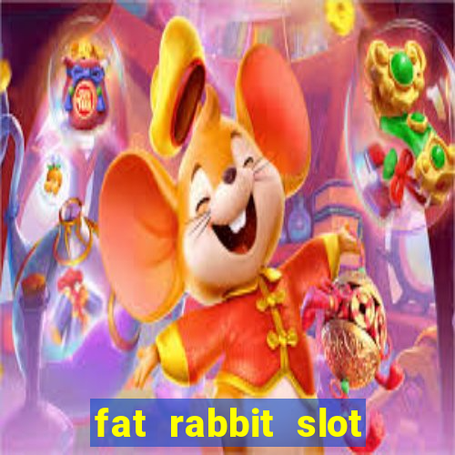 fat rabbit slot free play