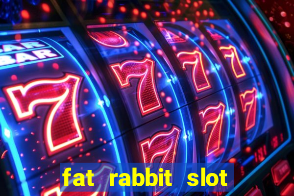 fat rabbit slot free play