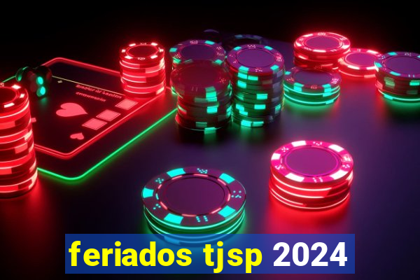 feriados tjsp 2024