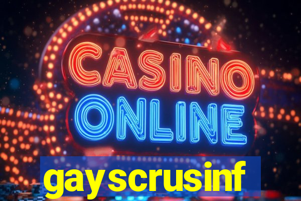 gayscrusinf