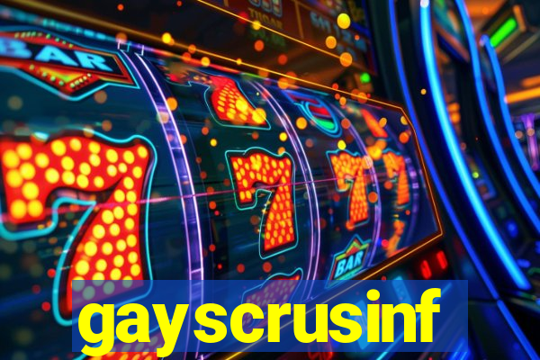 gayscrusinf