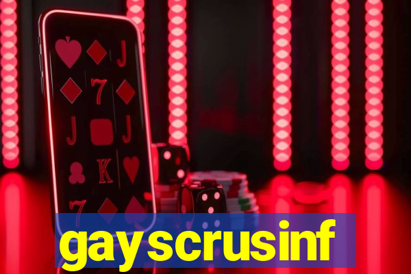 gayscrusinf