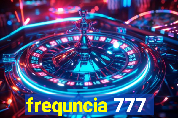 frequncia 777