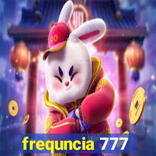 frequncia 777