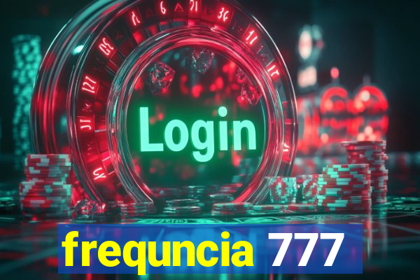 frequncia 777