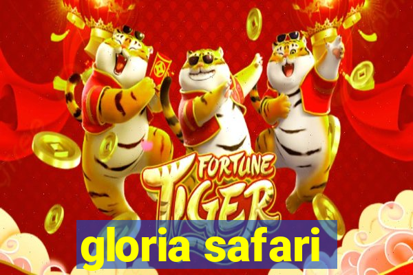 gloria safari