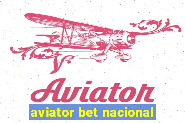 aviator bet nacional