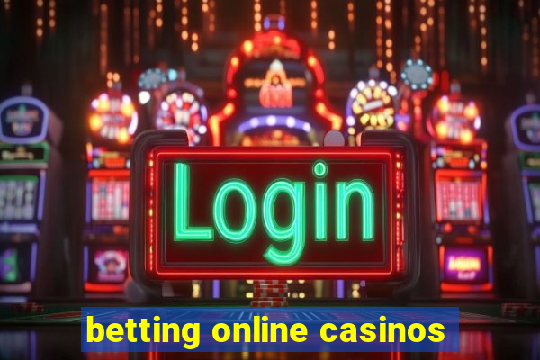 betting online casinos