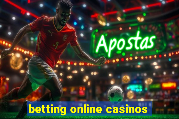 betting online casinos