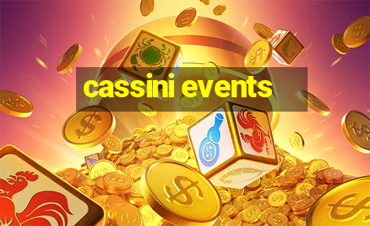 cassini events