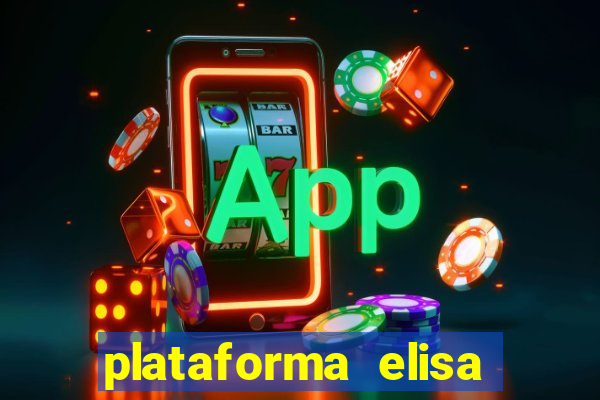 plataforma elisa bet é confiável