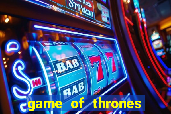 game of thrones slots game