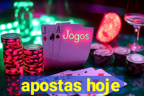 apostas hoje