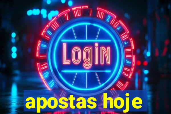 apostas hoje