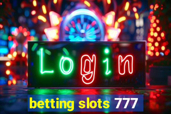 betting slots 777