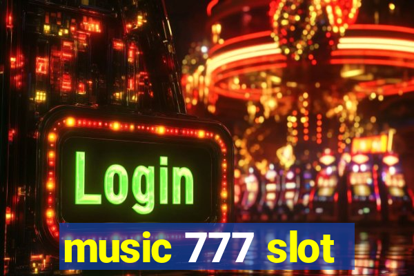 music 777 slot