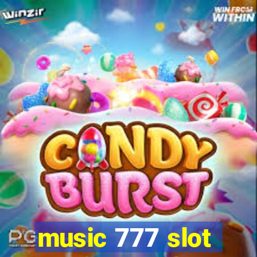 music 777 slot