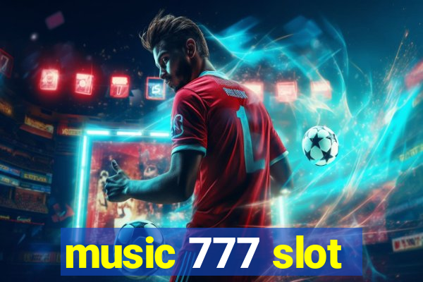 music 777 slot