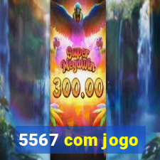 5567 com jogo