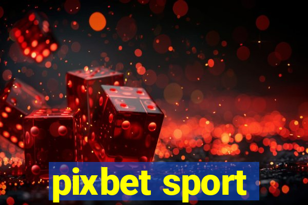 pixbet sport