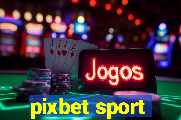 pixbet sport