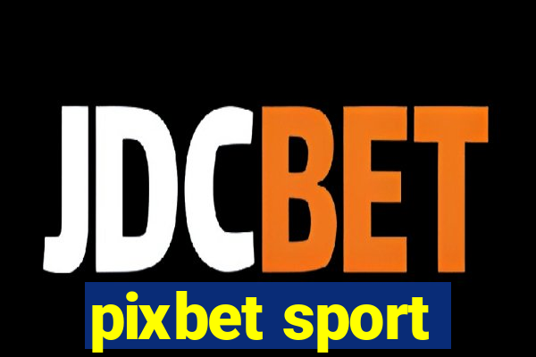 pixbet sport