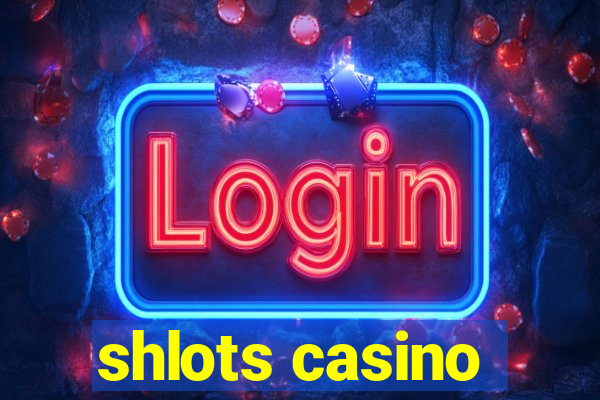 shlots casino