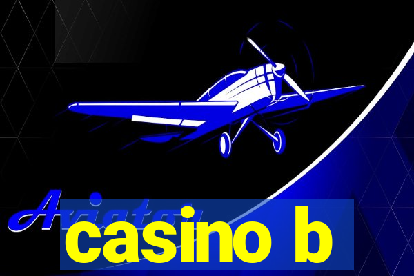 casino b