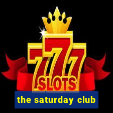 the saturday club