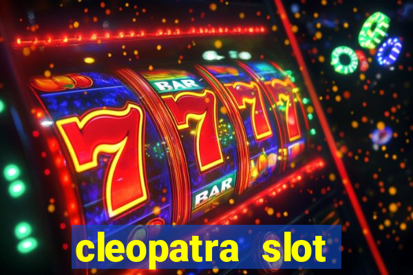 cleopatra slot machine free